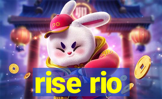 rise rio